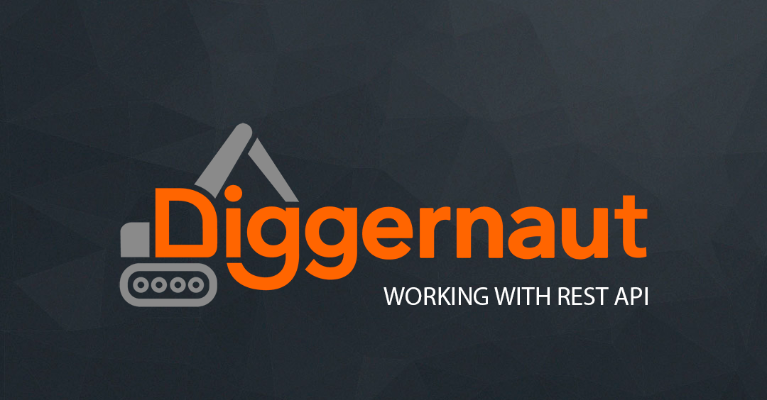 Diggernaut: Using REST API | Authentication